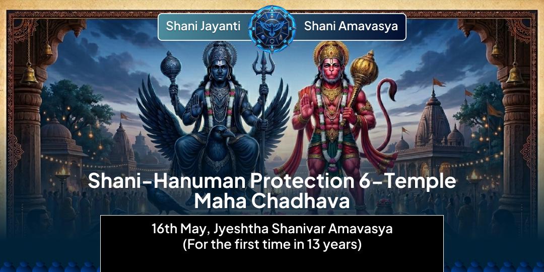 Shani Jayanti-Shani Amavasya Shani-Hanuman Suraksha 6 Temples Maha Chadhava